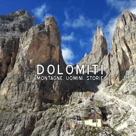 Dolomiti. Montagne. Uomini. Storie.